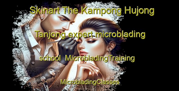 Skinart The Kampong Hujong Tanjong expert microblading school | #MicrobladingTraining #MicrobladingClasses #SkinartTraining-Malaysia