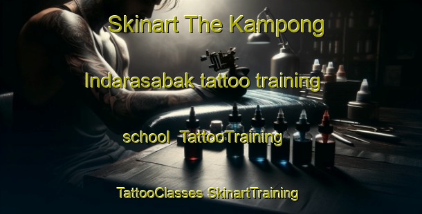 Skinart The Kampong Indarasabak tattoo training school | #TattooTraining #TattooClasses #SkinartTraining-Malaysia