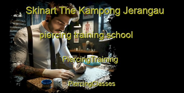 Skinart The Kampong Jerangau piercing training school | #PiercingTraining #PiercingClasses #SkinartTraining-Malaysia