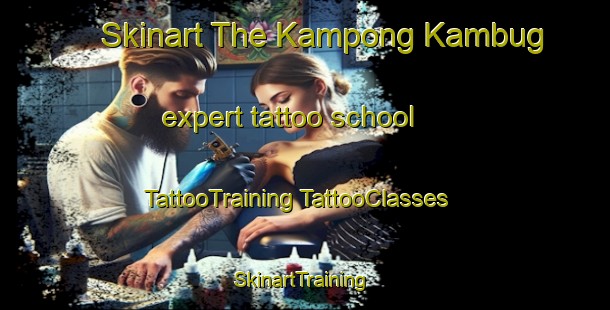 Skinart The Kampong Kambug expert tattoo school | #TattooTraining #TattooClasses #SkinartTraining-Malaysia