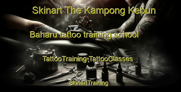 Skinart The Kampong Kebun Baharu tattoo training school | #TattooTraining #TattooClasses #SkinartTraining-Malaysia