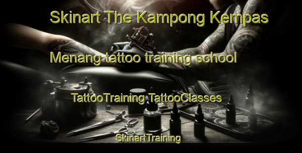 Skinart The Kampong Kempas Menang tattoo training school | #TattooTraining #TattooClasses #SkinartTraining-Malaysia