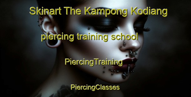 Skinart The Kampong Kodiang piercing training school | #PiercingTraining #PiercingClasses #SkinartTraining-Malaysia