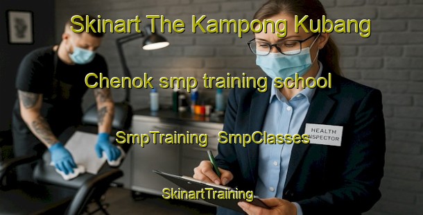 Skinart The Kampong Kubang Chenok smp training school | SmpTraining | SmpClasses | SkinartTraining-Malaysia