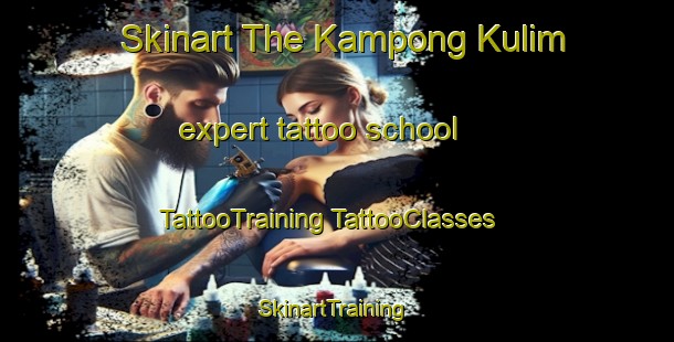 Skinart The Kampong Kulim expert tattoo school | #TattooTraining #TattooClasses #SkinartTraining-Malaysia