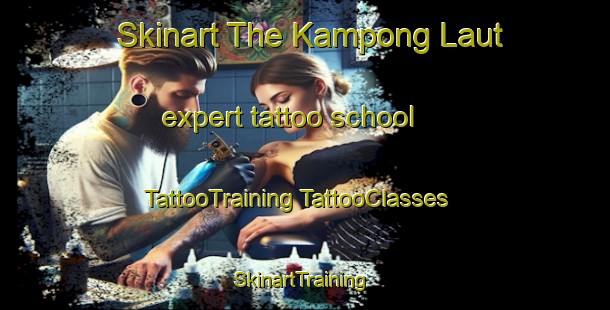 Skinart The Kampong Laut expert tattoo school | #TattooTraining #TattooClasses #SkinartTraining-Malaysia