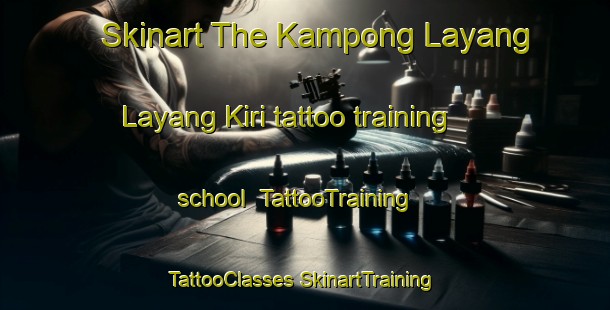 Skinart The Kampong Layang Layang Kiri tattoo training school | #TattooTraining #TattooClasses #SkinartTraining-Malaysia