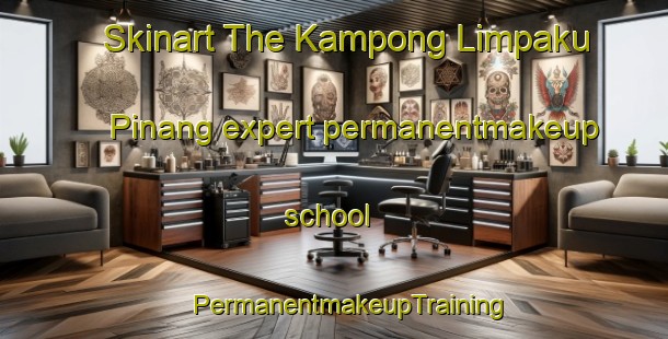 Skinart The Kampong Limpaku Pinang expert permanentmakeup school | #PermanentmakeupTraining #PermanentmakeupClasses #SkinartTraining-Malaysia