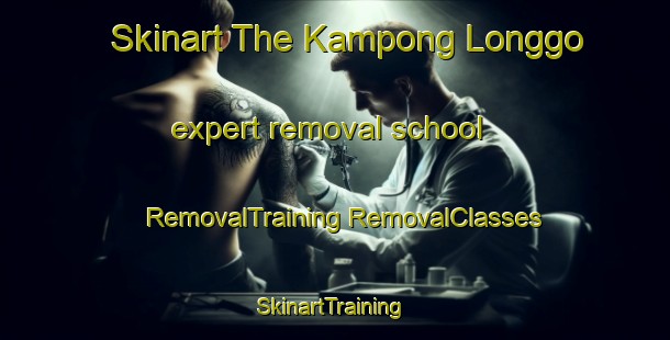 Skinart The Kampong Longgo expert removal school | #RemovalTraining #RemovalClasses #SkinartTraining-Malaysia