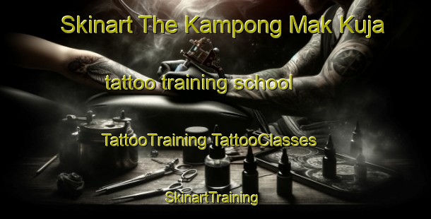 Skinart The Kampong Mak Kuja tattoo training school | #TattooTraining #TattooClasses #SkinartTraining-Malaysia