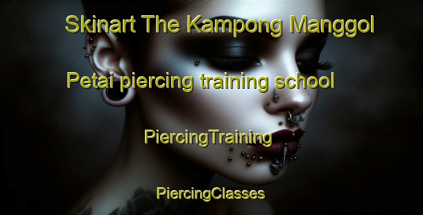 Skinart The Kampong Manggol Petai piercing training school | #PiercingTraining #PiercingClasses #SkinartTraining-Malaysia