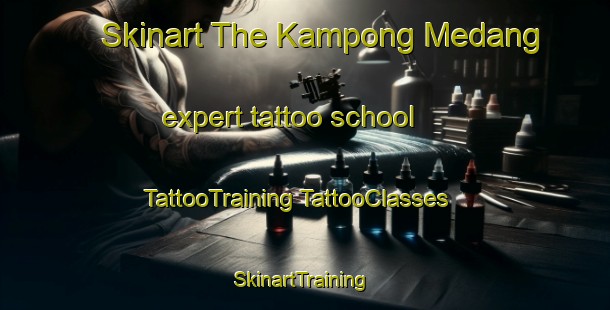 Skinart The Kampong Medang expert tattoo school | #TattooTraining #TattooClasses #SkinartTraining-Malaysia