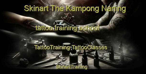 Skinart The Kampong Naning tattoo training school | #TattooTraining #TattooClasses #SkinartTraining-Malaysia