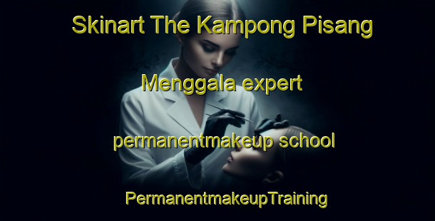 Skinart The Kampong Pisang Menggala expert permanentmakeup school | #PermanentmakeupTraining #PermanentmakeupClasses #SkinartTraining-Malaysia