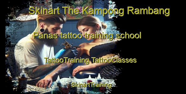 Skinart The Kampong Rambang Panas tattoo training school | #TattooTraining #TattooClasses #SkinartTraining-Malaysia