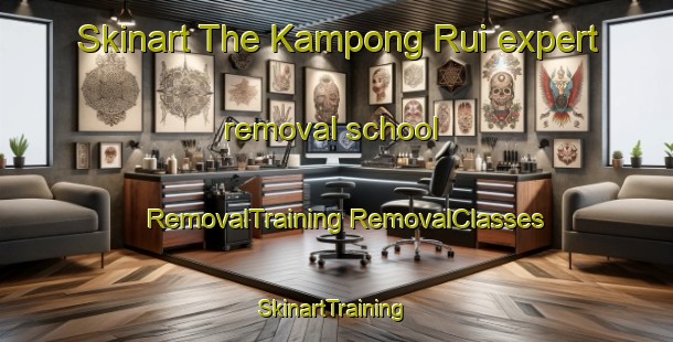 Skinart The Kampong Rui expert removal school | #RemovalTraining #RemovalClasses #SkinartTraining-Malaysia