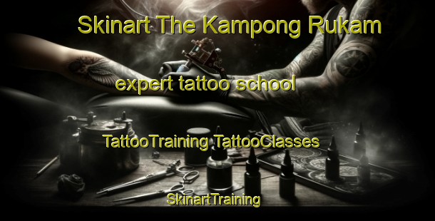 Skinart The Kampong Rukam expert tattoo school | #TattooTraining #TattooClasses #SkinartTraining-Malaysia