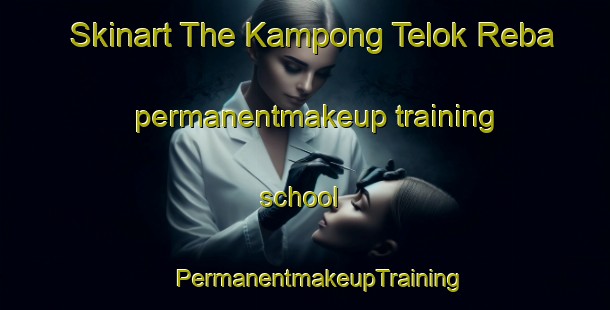 Skinart The Kampong Telok Reba permanentmakeup training school | #PermanentmakeupTraining #PermanentmakeupClasses #SkinartTraining-Malaysia