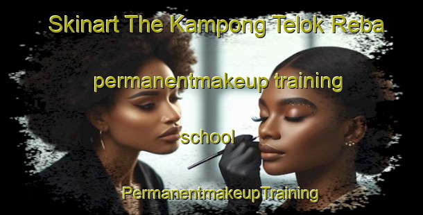 Skinart The Kampong Telok Reba permanentmakeup training school | #PermanentmakeupTraining #PermanentmakeupClasses #SkinartTraining-Malaysia