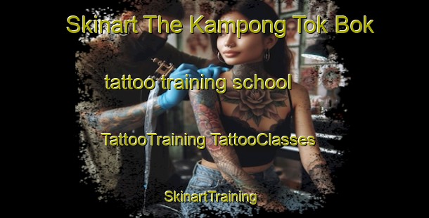 Skinart The Kampong Tok Bok tattoo training school | #TattooTraining #TattooClasses #SkinartTraining-Malaysia