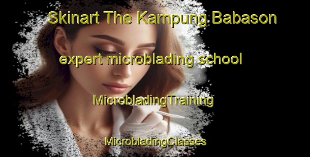 Skinart The Kampung Babason expert microblading school | #MicrobladingTraining #MicrobladingClasses #SkinartTraining-Malaysia