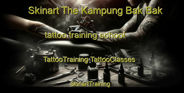 Skinart The Kampung Bak Bak tattoo training school | #TattooTraining #TattooClasses #SkinartTraining-Malaysia