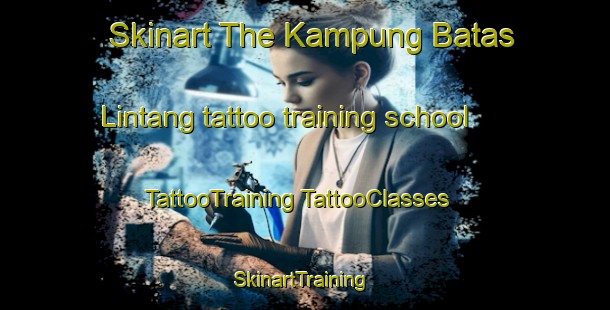 Skinart The Kampung Batas Lintang tattoo training school | #TattooTraining #TattooClasses #SkinartTraining-Malaysia