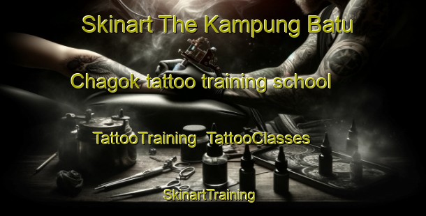 Skinart The Kampung Batu Chagok tattoo training school | TattooTraining | TattooClasses | SkinartTraining-Malaysia
