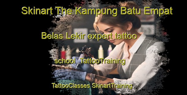 Skinart The Kampung Batu Empat Belas Lekir expert tattoo school | #TattooTraining #TattooClasses #SkinartTraining-Malaysia