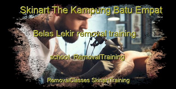 Skinart The Kampung Batu Empat Belas Lekir removal training school | #RemovalTraining #RemovalClasses #SkinartTraining-Malaysia