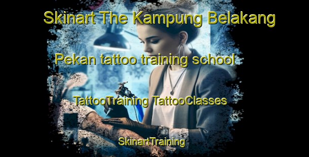 Skinart The Kampung Belakang Pekan tattoo training school | #TattooTraining #TattooClasses #SkinartTraining-Malaysia