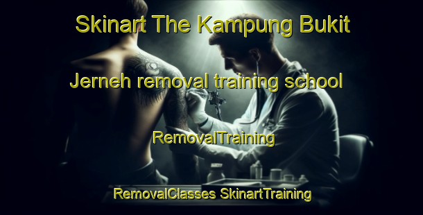 Skinart The Kampung Bukit Jerneh removal training school | #RemovalTraining #RemovalClasses #SkinartTraining-Malaysia