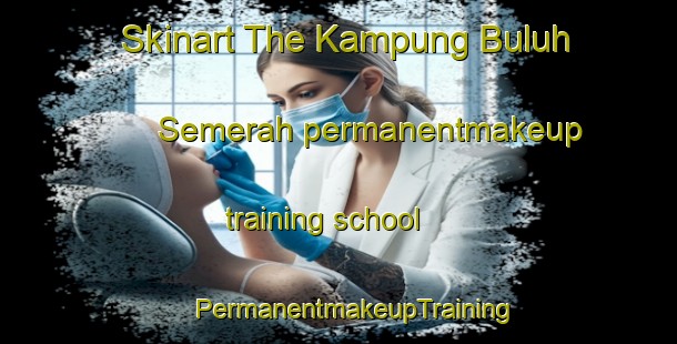 Skinart The Kampung Buluh Semerah permanentmakeup training school | #PermanentmakeupTraining #PermanentmakeupClasses #SkinartTraining-Malaysia