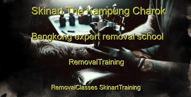 Skinart The Kampung Charok Bangkong expert removal school | #RemovalTraining #RemovalClasses #SkinartTraining-Malaysia