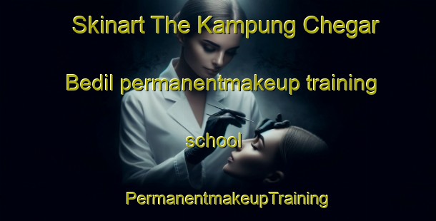 Skinart The Kampung Chegar Bedil permanentmakeup training school | #PermanentmakeupTraining #PermanentmakeupClasses #SkinartTraining-Malaysia