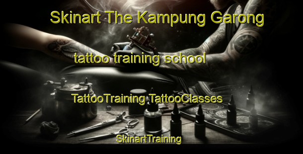 Skinart The Kampung Garong tattoo training school | #TattooTraining #TattooClasses #SkinartTraining-Malaysia