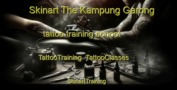Skinart The Kampung Garong tattoo training school | TattooTraining | TattooClasses | SkinartTraining-Malaysia