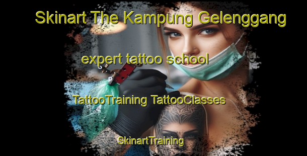 Skinart The Kampung Gelenggang expert tattoo school | #TattooTraining #TattooClasses #SkinartTraining-Malaysia