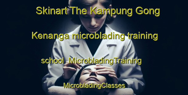 Skinart The Kampung Gong Kenanga microblading training school | #MicrobladingTraining #MicrobladingClasses #SkinartTraining-Malaysia