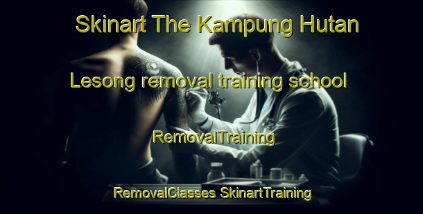 Skinart The Kampung Hutan Lesong removal training school | #RemovalTraining #RemovalClasses #SkinartTraining-Malaysia