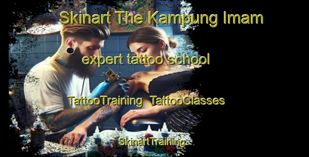 Skinart The Kampung Imam expert tattoo school | TattooTraining | TattooClasses | SkinartTraining-Malaysia