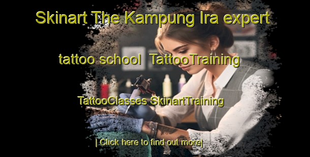 Skinart The Kampung Ira expert tattoo school | #TattooTraining #TattooClasses #SkinartTraining-Malaysia