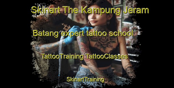 Skinart The Kampung Jeram Batang expert tattoo school | #TattooTraining #TattooClasses #SkinartTraining-Malaysia