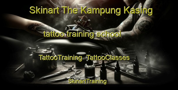 Skinart The Kampung Kasing tattoo training school | TattooTraining | TattooClasses | SkinartTraining-Malaysia