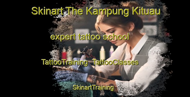 Skinart The Kampung Kituau expert tattoo school | TattooTraining | TattooClasses | SkinartTraining-Malaysia