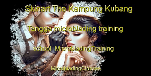 Skinart The Kampung Kubang Tangga microblading training school | #MicrobladingTraining #MicrobladingClasses #SkinartTraining-Malaysia