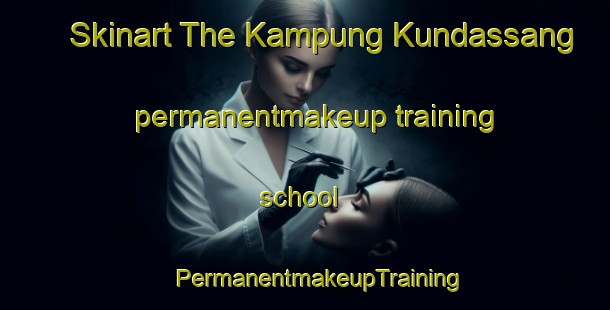 Skinart The Kampung Kundassang permanentmakeup training school | #PermanentmakeupTraining #PermanentmakeupClasses #SkinartTraining-Malaysia