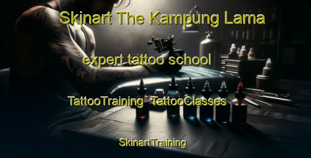 Skinart The Kampung Lama expert tattoo school | TattooTraining | TattooClasses | SkinartTraining-Malaysia