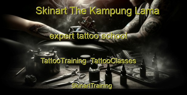 Skinart The Kampung Lama expert tattoo school | TattooTraining | TattooClasses | SkinartTraining-Malaysia