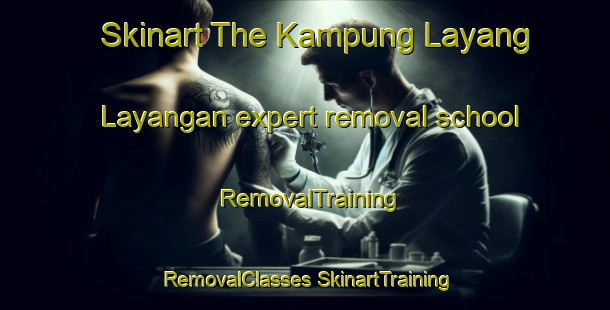 Skinart The Kampung Layang Layangan expert removal school | #RemovalTraining #RemovalClasses #SkinartTraining-Malaysia